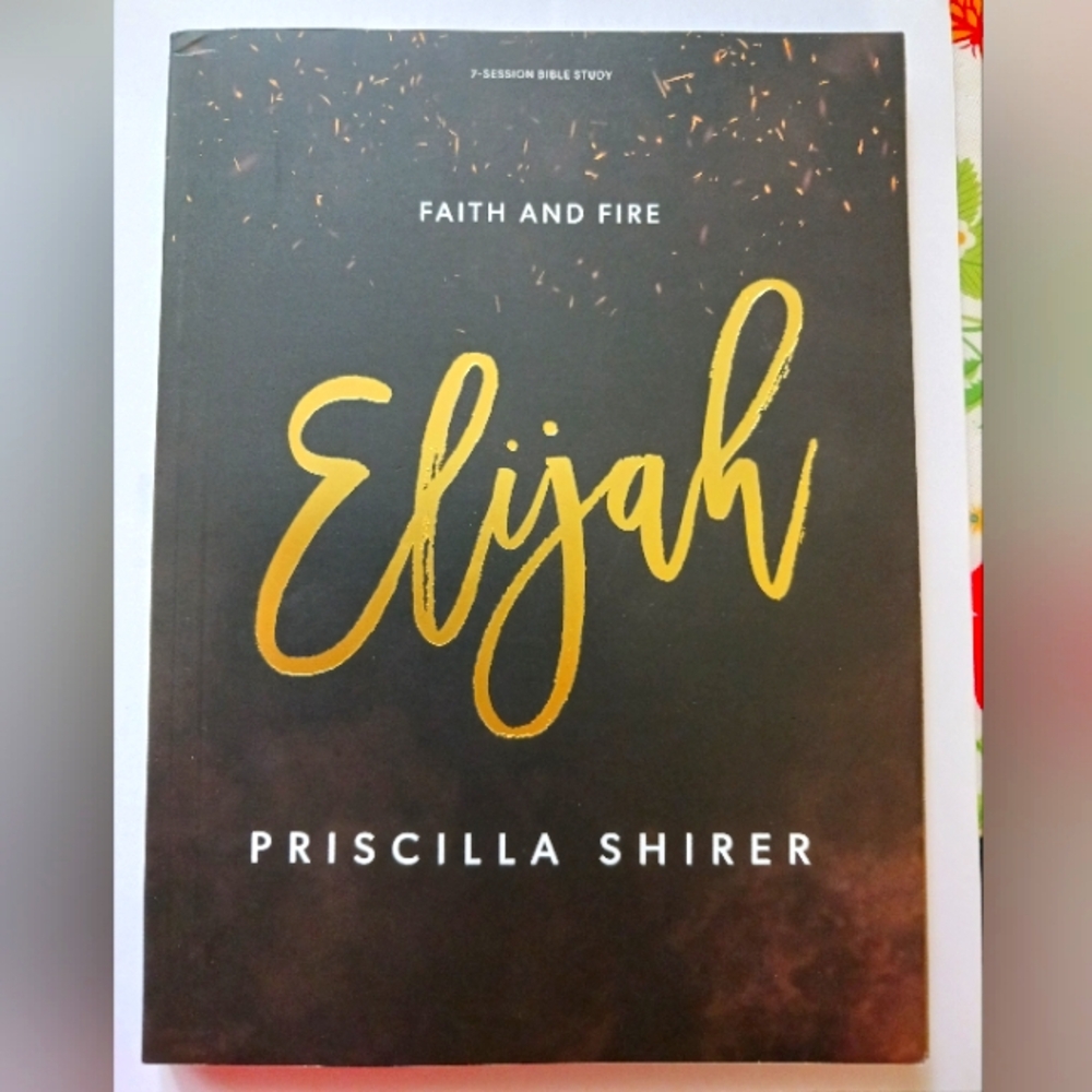 Elijah Faith and Fire Bible Study Guide.